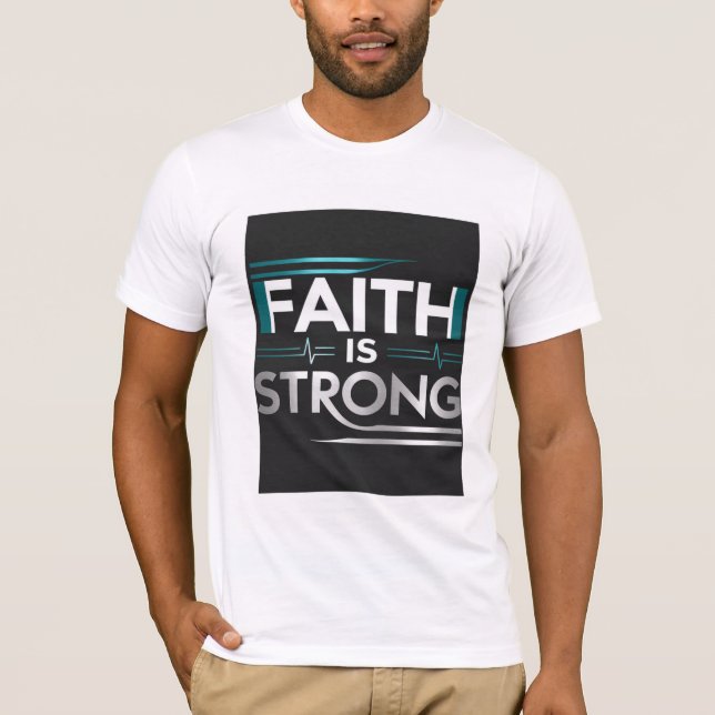 Camiseta T-shirt Unisexe - « FAITH IS STRONG »  (Frente)