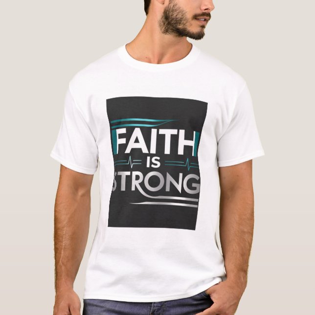 Camiseta T-shirt Unisexe - « FAITH IS STRONG » (Frente)