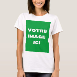 Camiseta T-Shirt - Votre image ici - personnalisée
