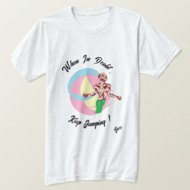 Camiseta T-shirt : When In Dubt