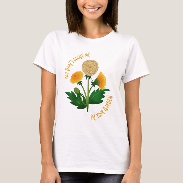 Camiseta T-shirt You Don't Want Me in Your Garden (Frente)