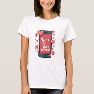 Camiseta T-shirt "You're My Favorite Notification"