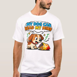 Camiseta T-ShirtMy Dog Can Read My Mind