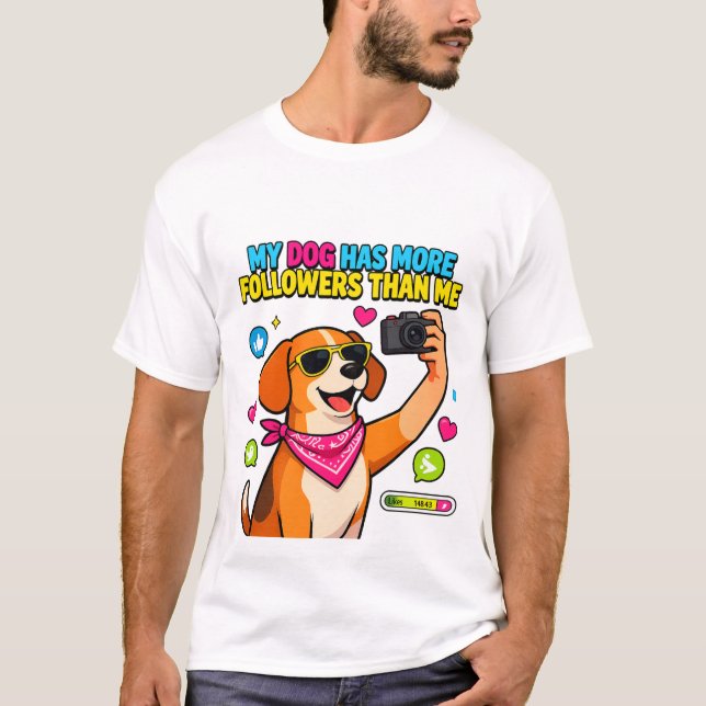 Camiseta T-ShirtMy Dog Has More Followers Than Me (Frente)