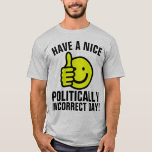 Camiseta T-Shirts CONSERVADORAS, POLITICAMENTE INCORRETAS