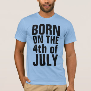 Camiseta T-shirts DE 4 DE JULHO DE ANIVERSÁRIO, NASCER NO D