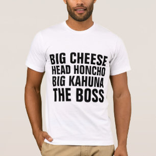 Camiseta T-Shirts de BOSS engraçadas, Honcho Chefe, Queijo