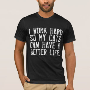 Camiseta T-shirts de gato engraçadas, eu trabalho DURO