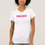 Camiseta T-shirts de noiva, ESCOLHA A TUA COR!<br><div class="desc">Para alterar a cor da fonte,  clique em personalizar e edite e use a última ferramenta na lista suspensa para escolher qualquer cor que corresponda ao seu evento!</div>