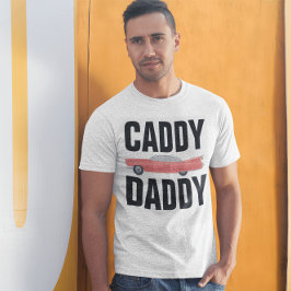 Camiseta T-Shirts de PAI CLÁSSICO DE CARRO DE PAI CADDY
