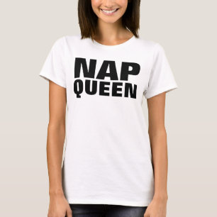 Camiseta T-shirts engraçadas da NAP QUEEN