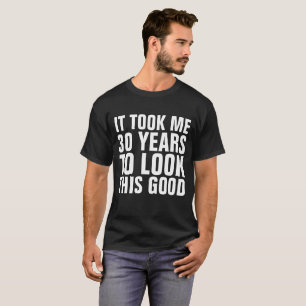 Camiseta T-shirts engraçadas de aniversário de 30 anos