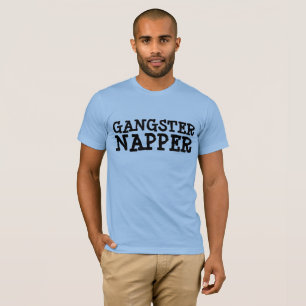 Camiseta T-shirts Engraçadas do NAPPER GANGSTER