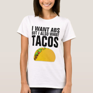 Camiseta T-shirts engraçadas, EU QUERO ABS E TACOS