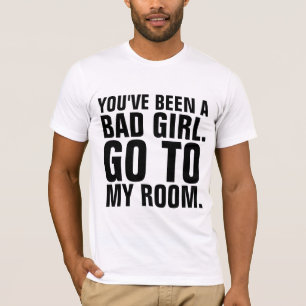Camiseta T-Shirts Engraçadas, VOCÊ FOI UMA MENINA RUIM