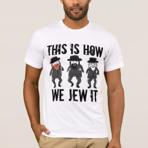 CAMISETA T-SHIRTS JUDEUS ENGRAÇADOS É ASSIM QUE O JUSTIFICA