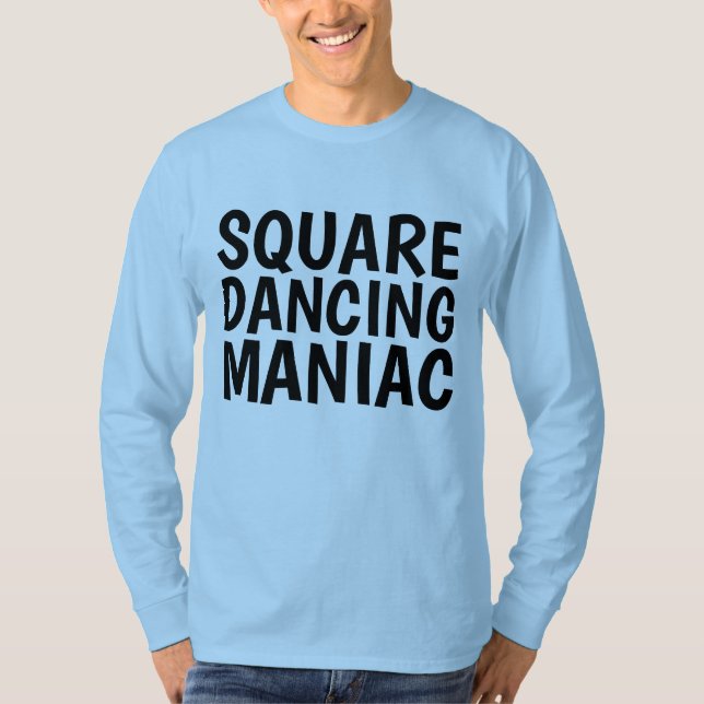 Camiseta T-Shirts MANIAC SQUARE DANCING MANIAC (Frente)