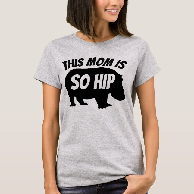 Camiseta T-Shirts MOM engraçadas TÃO HIP (Frente)