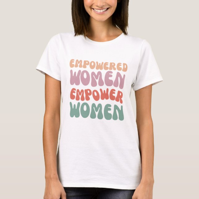 Camiseta T-shirts " Mulheres empoderadas empoderam mulheres (Frente)