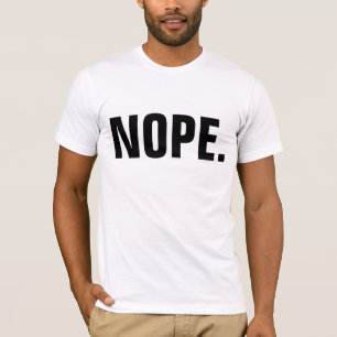 Camiseta t-Shirts NOPE, Engraçado