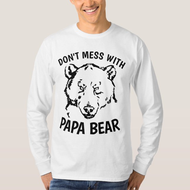Camiseta T-shirts pais, NÃO SE INCOMODE COM O URSO DE PAPA (Frente)