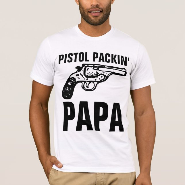Camiseta T-Shirts "PISTOL PACKIN" DE ARMA (Frente)
