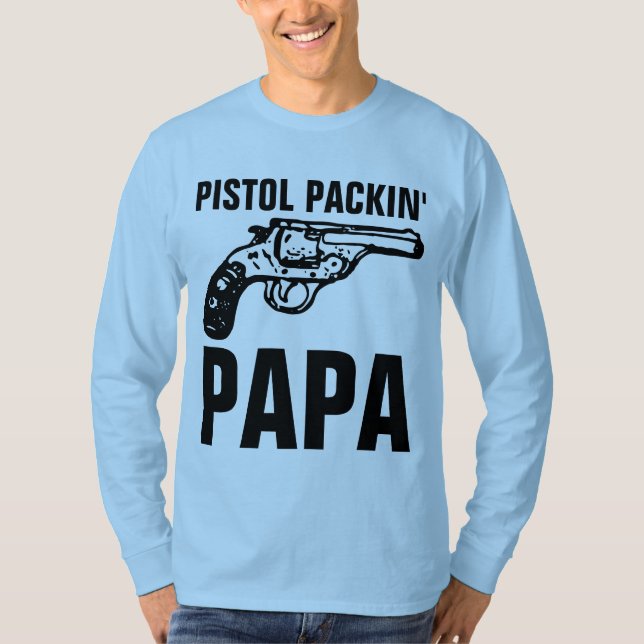 Camiseta T-Shirts "PISTOL PACKIN" DE ARMA (Frente)