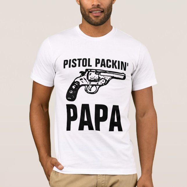 Camiseta T-Shirts "PISTOL PACKIN" DE ARMA (Frente)