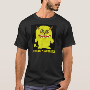 Camiseta T-shirts politicamente incorretas