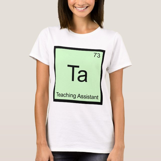 Camiseta Ta - Assistente de Ensino Símbolo do Elemento Quím (Frente)