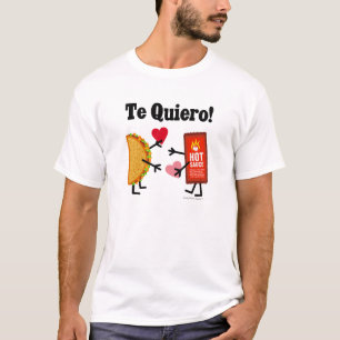 Camiseta Taco bonito & molho picante - Te Quiero! (Eu te
