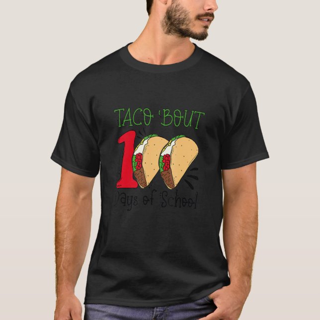 Camiseta Taco Bout 100 Days Of School Mexican Food Teacher  (Frente)