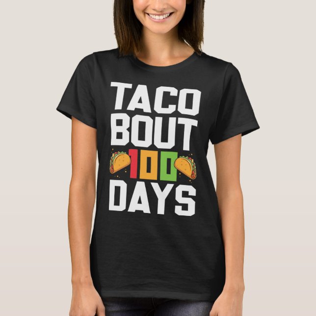 Camiseta Taco Bout 100 Days Of School Taco  Teacher Student (Frente)