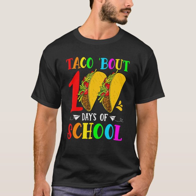 Camiseta Taco Bout 100 Days Of School Teacher Student Kids  (Frente)