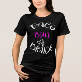  Camiseta 'Taco 'Bout a Bride': Pronta para a Fest