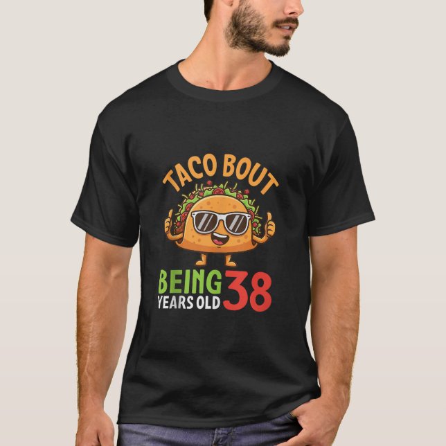 Camiseta Taco Bout Being 38 Years Old Cool Sunglasses Taco  (Frente)