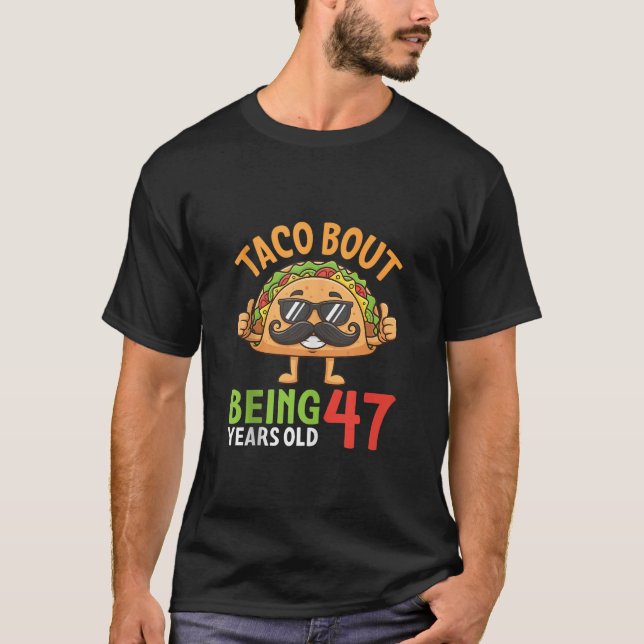 Camiseta Taco Bout Being 47 Years Old Cool Sunglasses Taco  (Frente)