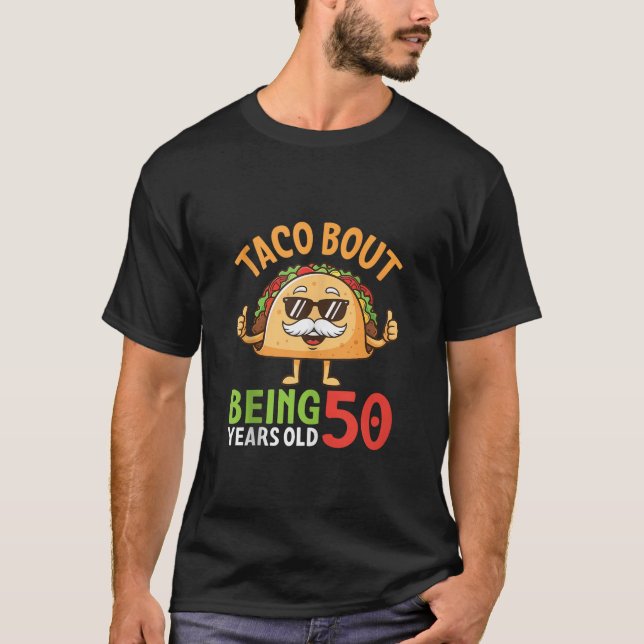 Camiseta Taco Bout Being 50 Years Old Cool Sunglasses Taco  (Frente)