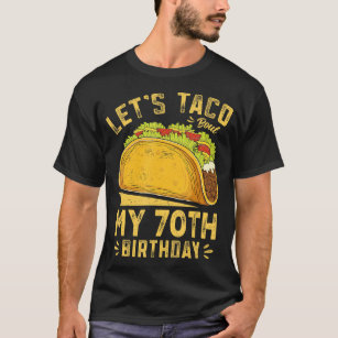 Camiseta Taco De Vamos De 70 Anos Sobre Meu 70 Aniversário 