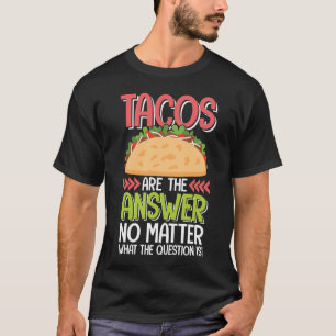 Camiseta Taco é a resposta, não importa qual é a pergunt