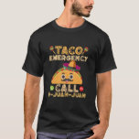 Camiseta Taco Emergency Call Funny Cinco de Mayo Mexicano<br><div class="desc">Taco Emergency Call Funny Cinco de Mayo Mexicano</div>