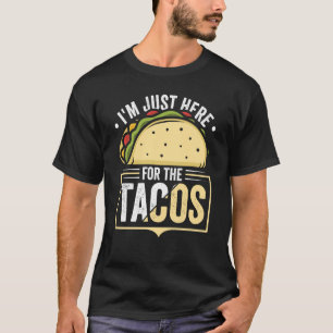 Camiseta Taco, estou aqui pela Comida 6 dos Tacos Mexicanos