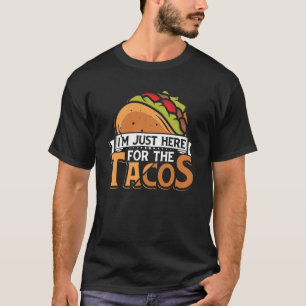 Camiseta Taco, estou aqui pela Comida 7 dos Tacos Mexicanos