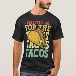 Camiseta Taco, estou aqui pela Comida mexicana dos Tacos