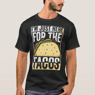 Camiseta Taco, estou aqui pela Comida mexicana dos Tacos