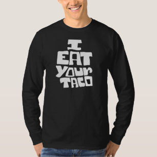 Camiseta Taco Eu Comi Seus Tacos Homens Mulheres Tacos Comi