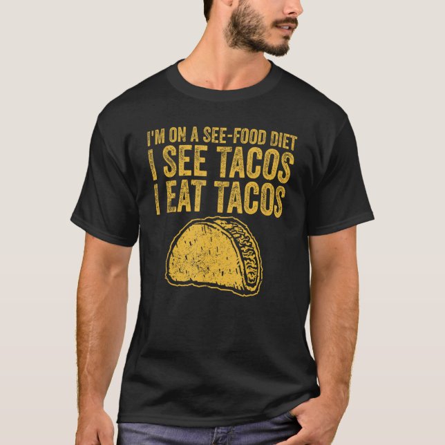 Camiseta Taco Eu Vejo Tacos Eu Comi Tacos Comida Mexicana (Frente)