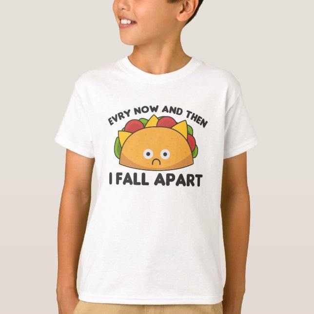 Camiseta Taco - Every Now & then I fall apart Cinco de mayo (Frente)