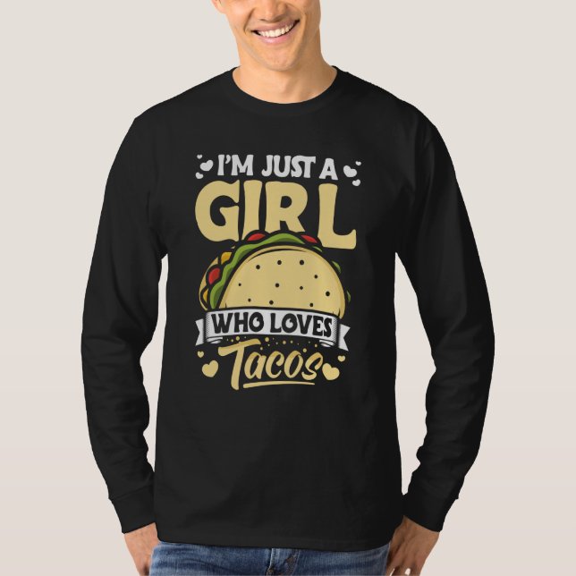 Camiseta Taco I'm Just a Girl Who Loves Tacos Mexican  8 (Frente)