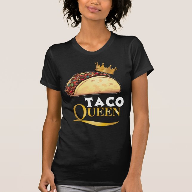 Camiseta Taco Queen Taco Gift Women Tacos Lover Taco (Frente)